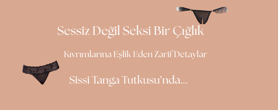 SİSSİ TANGA TUTKUSU